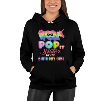 Pop It Sister Of The Birthday Girl Fidgets Bday Party Funny Women Hoodie | Mazezy