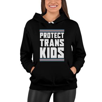 Protect Trans Kids Trans Rights Transsexual Lgbt Transgender Women Hoodie | Mazezy
