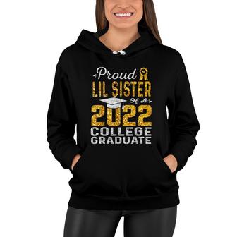 Proud Lil Sister Of A 2022 College Graduate Women Hoodie - Seseable