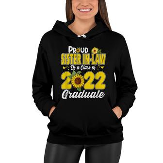 Proud Sister In-Law Of A 2022 Graduate Senior 22 Sunflower Women Hoodie - Seseable