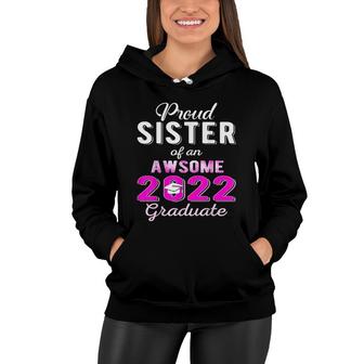 Proud Sister Of 2022 Graduate Class 2022 Graduation Family Women Hoodie - Seseable