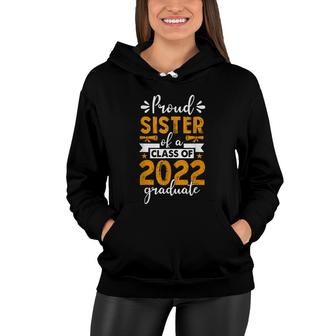 Proud Sister Of A Class Of 2022 Graduate Gifts Senior 22 Women Hoodie - Seseable