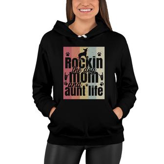 Rockin The Dog Mom And Aunt Life Retro Mom Day Women Hoodie - Seseable