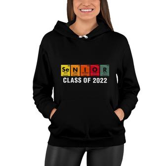 Senior Class Of 2022 Chemistry Elements Periodic Table Women Hoodie - Seseable