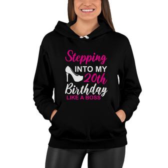 Stepping Into 2002 Is My 20Th Birthday Like A Boss Women Hoodie - Seseable