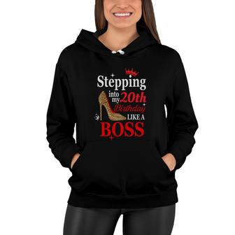 Stepping Into My Great 20Th Birthday Like A Boss In 2002 Women Hoodie - Seseable