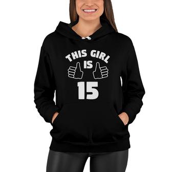 This Girl Is 15 Years Old 15Th Birthday Gift Girls Women Hoodie - Seseable