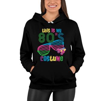 This Is My 80S Costume Skateboarding Sunglasses 90S Style Women Hoodie - Seseable
