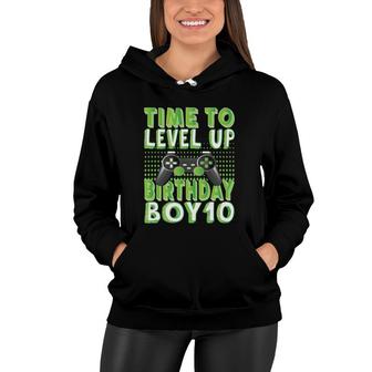 Time To Level Up Birthday Boy 10 Years Old Video Game Lover Women Hoodie - Seseable