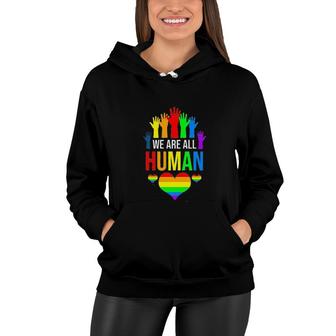 We Are Human Pride Gift For LGBT Month Women Hoodie - Seseable