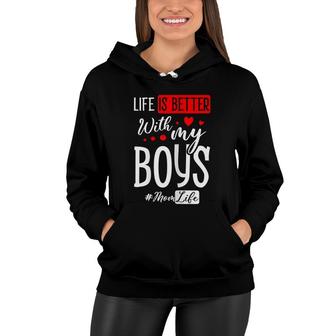 Womens Life Is Better With My Boys Best Mother Ever Motherhood Women Hoodie - Seseable