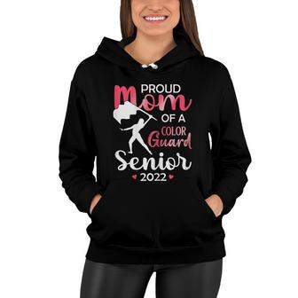 Womens Proud Mom Of A Color Guard Senior 2022 For Daughters Girls Women Hoodie - Seseable
