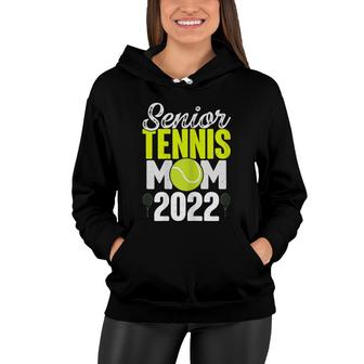Womens Senior Tennis Mom 2022 Tennis Team Proud Mom Women Hoodie - Seseable