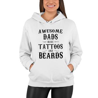 Awesome Dads Have Tattoos And Beards Attractive Gift 2022 Women Hoodie - Thegiftio UK