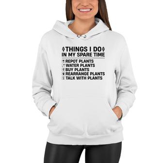 Buy Plants Rearrange Plants And Talk With Plants Are Things I Do In My Spare Time Women Hoodie - Seseable