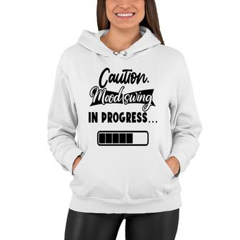Caution Moodswing In Progress Sarcastic Funny Quote Women Hoodie - Seseable