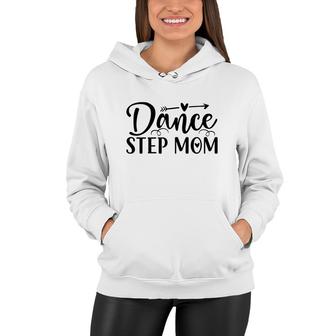 Dance Stepmom New Gift Happy Mothers Day 2022 Women Hoodie - Seseable