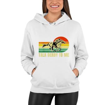 Derby Funny Horse Racing Retro Kentucky Talk To Me Women Hoodie - Seseable
