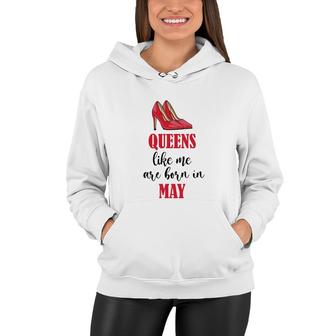 Funny Design Queens Like Me Are Born In May Birthday Women Hoodie - Seseable