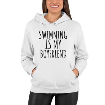 Funny Girls Swimming Swimming Is My Boyfriend Women Hoodie | Mazezy