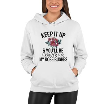 Keep It Up You Will Be Enjoyable Gift 2022 Women Hoodie - Thegiftio UK