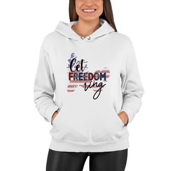 Let Freedom Ring Usa Flag July Independence Day 2022 Women Hoodie - Seseable