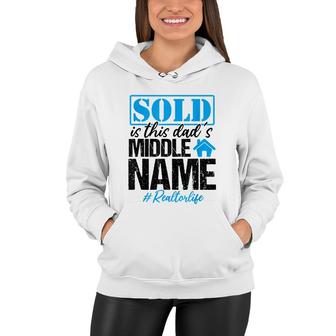 Realtor Dad Real Estate Agent Father Realtor Life Funny Women Hoodie - Seseable