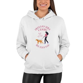 Womens Kinda Busy Being A Teacher And A Dog Mom Women Hoodie - Seseable
