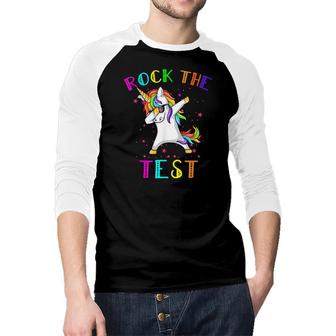 Dabbing Unicorn Rock The Test Testing Day Teacher Student Raglan Baseball Shirt - Seseable