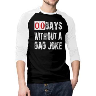 Days Without A Dad Joke 2022 Trend Raglan Baseball Shirt - Seseable
