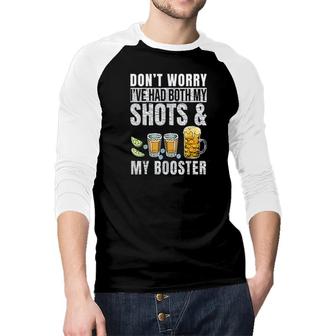 Dont Worry Ive Had Both My Shots And Booster Funny Gift 2022 Raglan Baseball Shirt - Seseable
