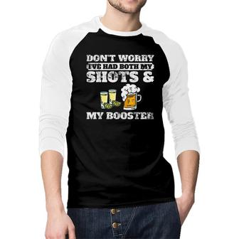 Dont Worry Ive Had Both My Shots And Booster New Mode Raglan Baseball Shirt - Seseable
