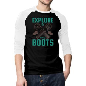 Explore In Hiking Boots Explore Travel Lover Raglan Baseball Shirt - Seseable