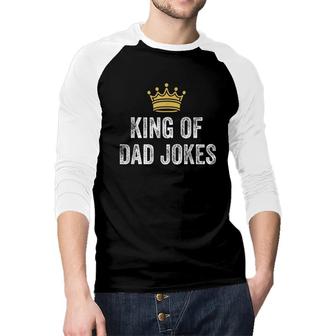 King Of Dad Jokes Funny Mens Gift Raglan Baseball Shirt - Seseable