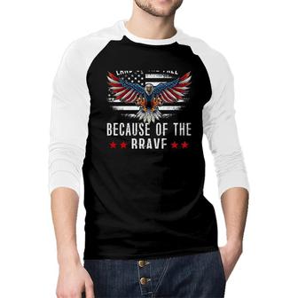 Land Of The FreeBecause Of The Brave Memorial Day Patriotic Raglan Baseball Shirt - Seseable