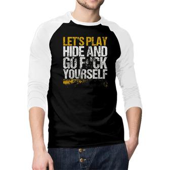 Lets Play Hide And Go Enjoyable Gift 2022 Raglan Baseball Shirt - Seseable
