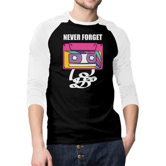 Never Forget 80S 90S Colorful Mixtape Retro Style Music Raglan Baseball Shirt - Seseable