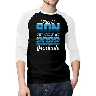 Proud Son Of A Class Of 2022 Graduate School Senior 2022 Raglan Baseball Shirt - Seseable