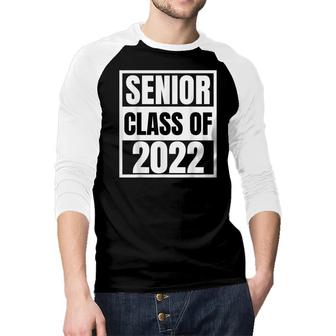 Senior 2022 Class Of 22 Senior Year 22 Graduation Girls Boys Raglan Baseball Shirt - Seseable