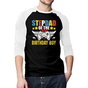 Stepdad Of The Birthday Boy Colorful Gift Boy Matching Video Gamer Raglan Baseball Shirt - Seseable