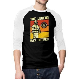 The Legend Has Retired Firefighter Meaningful Gift Raglan Baseball Shirt - Seseable
