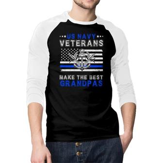 Veteran 2022 Us Navy Veterans Make The Best Grandpas Raglan Baseball Shirt - Seseable