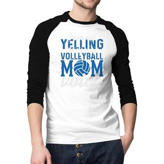 I Am Not Yelling Volleyball Mom Voice Blue White Raglan Baseball Shirt - Seseable