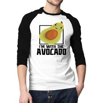 Im With The Avocado Funny Avocado Raglan Baseball Shirt - Seseable