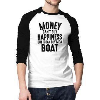Money Cant Buy Happiness Funny Saying Meaning Gift Raglan Baseball Shirt - Seseable