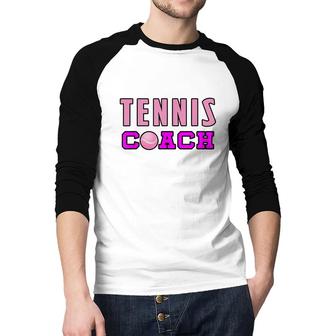 Tennis Coach Girl Funny Sport Gift For Tennis Lovers Raglan Baseball Shirt - Seseable
