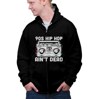 80S 90S Styles Hip Hop Aint Dead Radio Zip Up Hoodie - Seseable