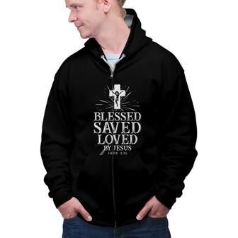 Blessed Saved Loved By Jesus Special 2022 Gift Zip Up Hoodie - Seseable