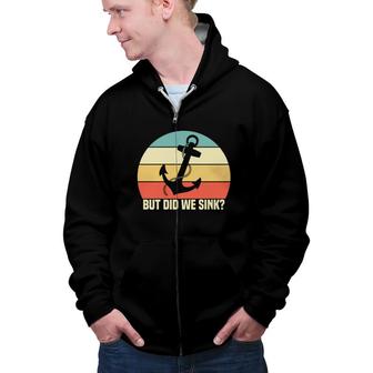 But Did We Sink Rope Anchor Boat Retro Sailboat Boating Vintage 70S Zip Up Hoodie - Seseable