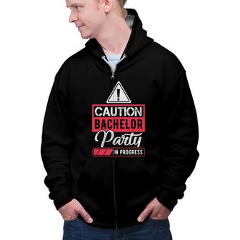 Caution Groom Bachelor Party In Progress Zip Up Hoodie - Seseable